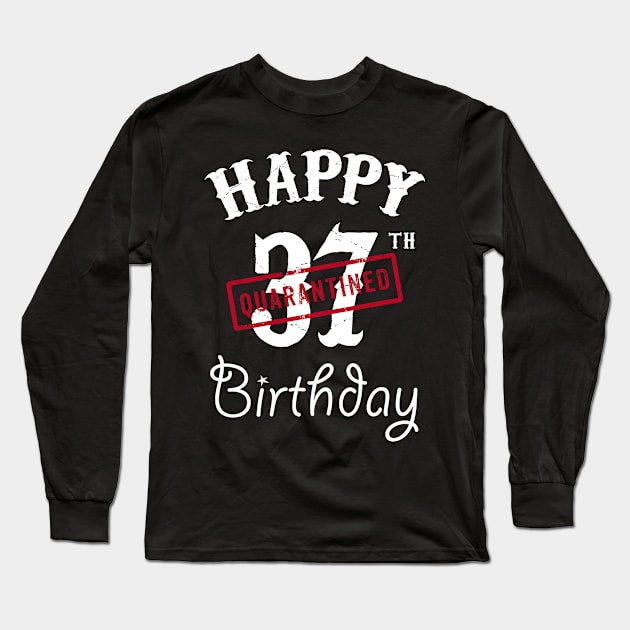 Happy 37th Quarantined Birthday Long Sleeve T-Shirt by kai_art_studios